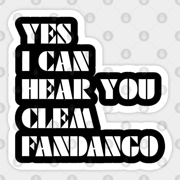 Yes I Can Hear You Clem Fandango Sticker by saundank